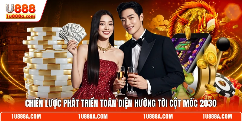 Chiến lược phát triển toàn diện hướng tới cột mốc 2030