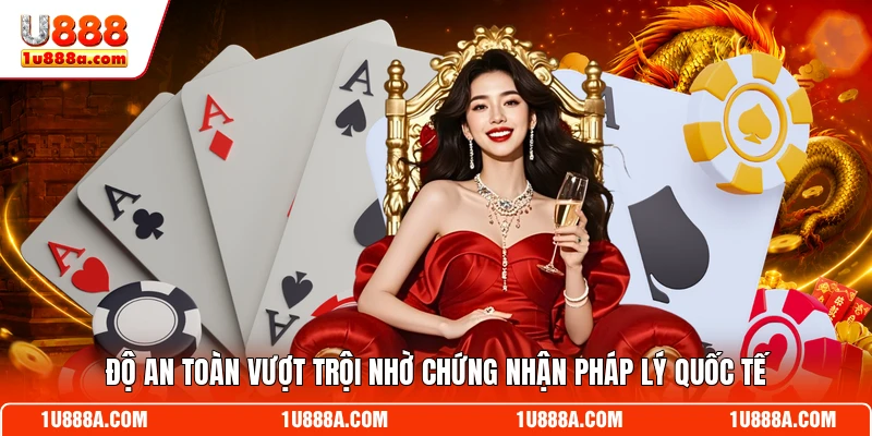 Độ an toàn vượt trội nhờ chứng nhận pháp lý quốc tế